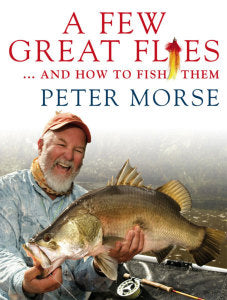 A Few Great Flies And How To Fish Them